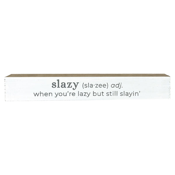Slazy <br>Shelf Saying