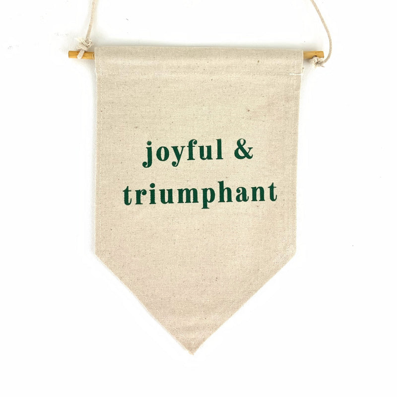 *SALE!* Joyful and Triumphant Type <br>Pennant