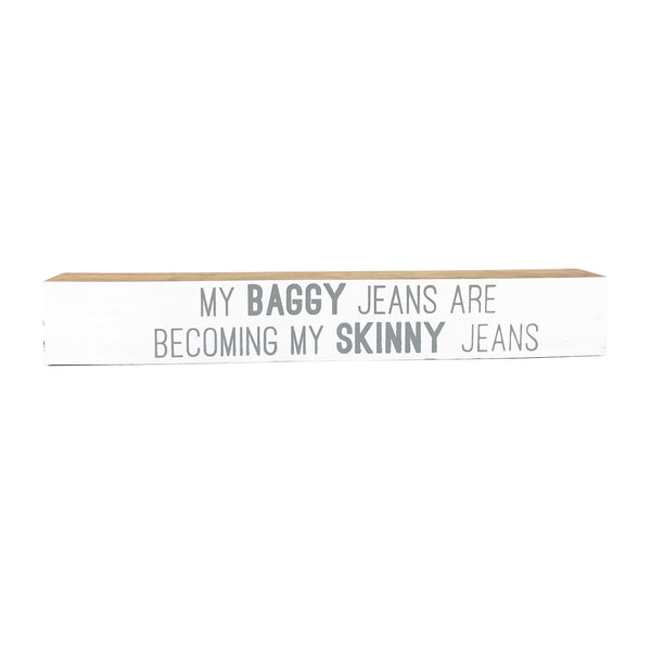 *CLOSEOUT* Baggy Jeans <br>Shelf Saying