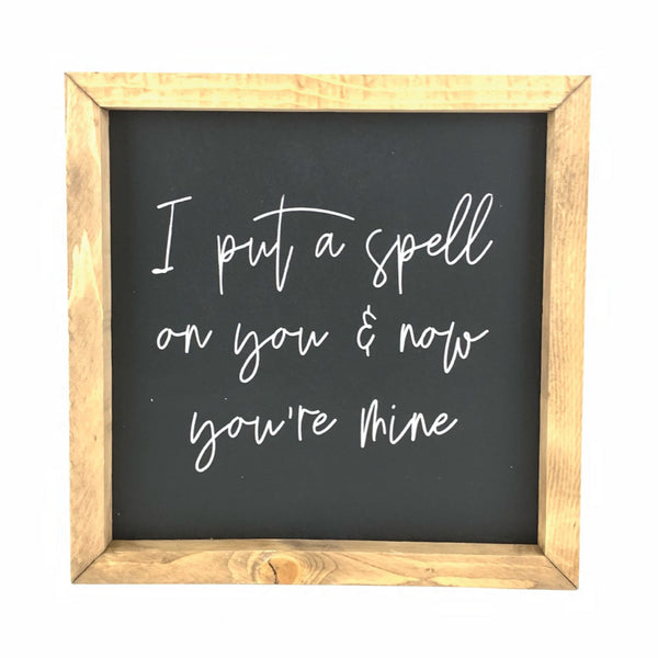 *SALE!* I Put A Spell On You <br>Framed Saying
