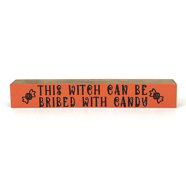 *CLOSEOUT* This Witch Can Be Bribed With Candy <br>Shelf Saying