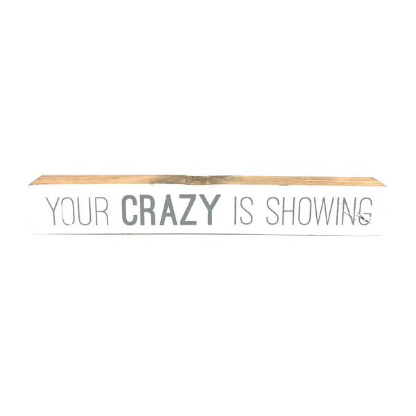 *CLOSEOUT* Your Crazy Is Showing <br>Shelf Saying