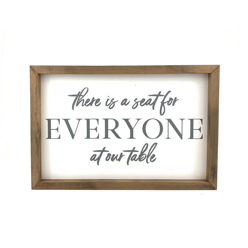 There is a Seat for Everyone at our Table <br>Framed Saying