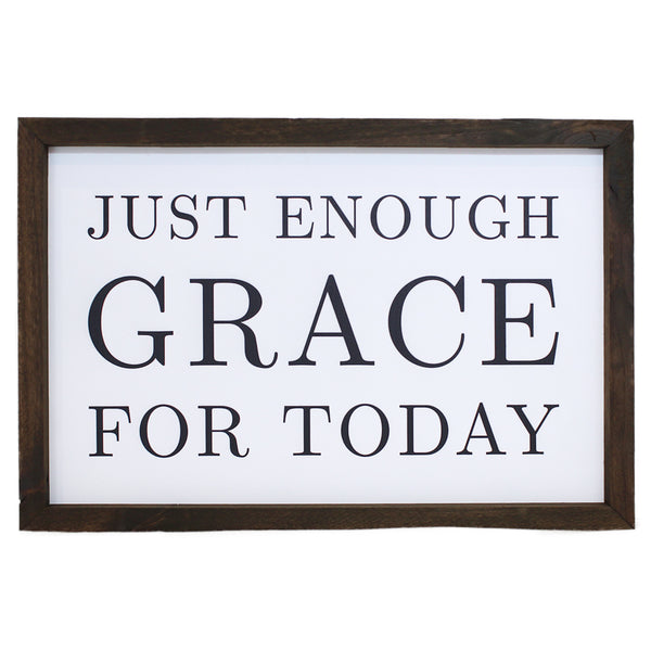 Just Enough Grace For Today <br>Framed Sayings