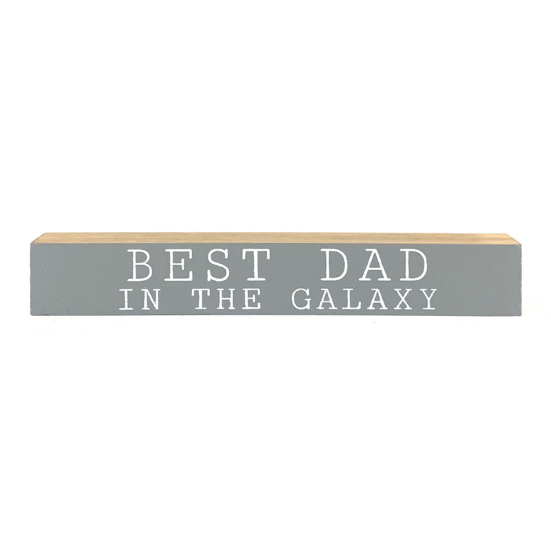 Best Dad In The Galaxy <br>Shelf Saying