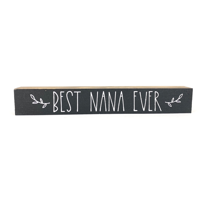 Best Nana Ever <br>Shelf Saying