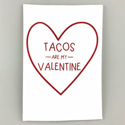 Tacos Are My Valentine <br>Dish Towel