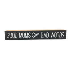 Good Moms Say Bad Words <br>Shelf Saying