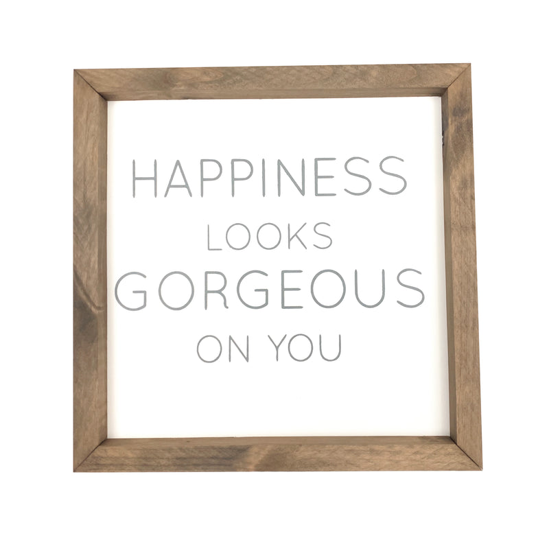 Happiness Looks Gorgeous On You <br>Framed Saying