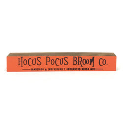 Hocus Pocus Broom Co <br>Shelf Saying
