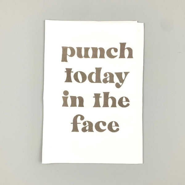 Punch Today In The Face <br>Dish Towel