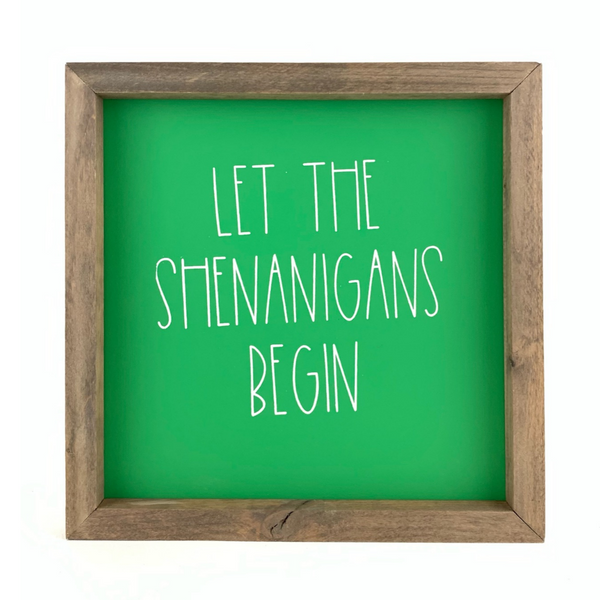Let The Shenanigans Begin <br>Framed Saying