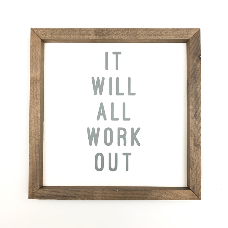 It Will All Work Out <br>Framed Saying