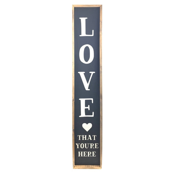 Love That You're Here <br>Porch Board