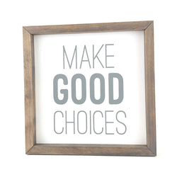 Make Good Choices <br>Framed Saying