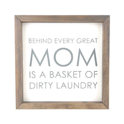 Behind Every Great Mom <br>Framed Saying