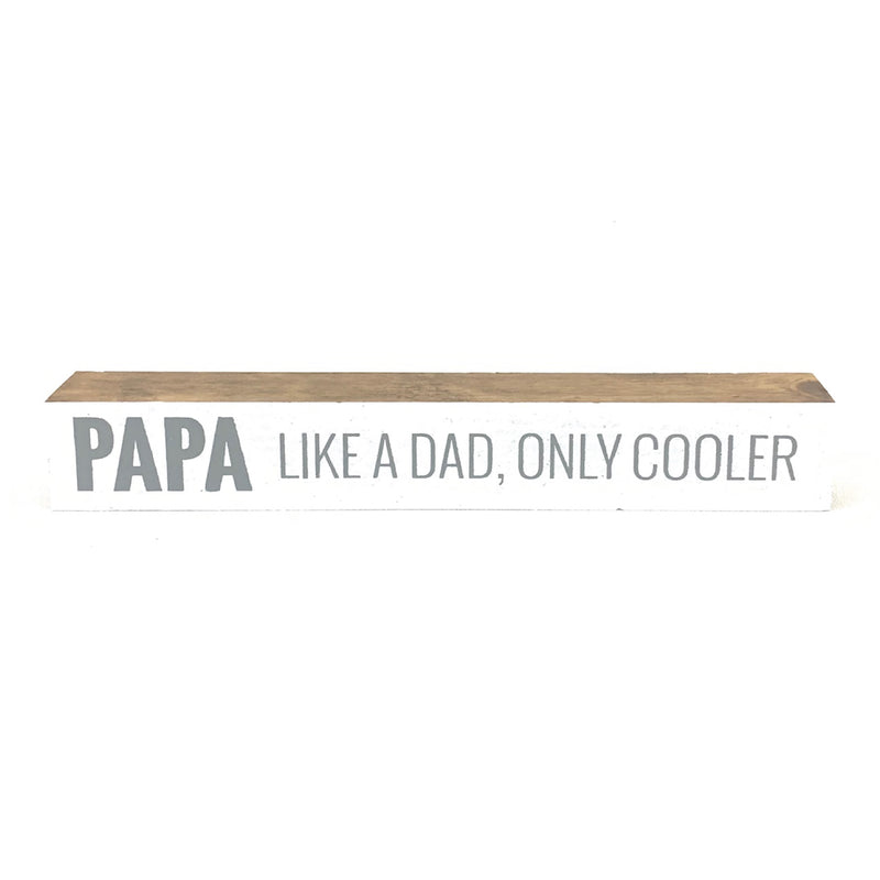 Papa Like A Dad Only Cooler <br>Shelf Saying