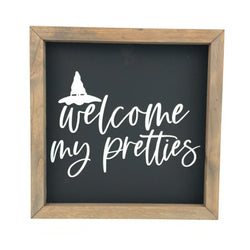 Welcome My Pretties <br>Framed Saying