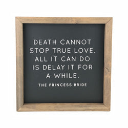 Death Cannot Stop True Love <br>Framed Saying