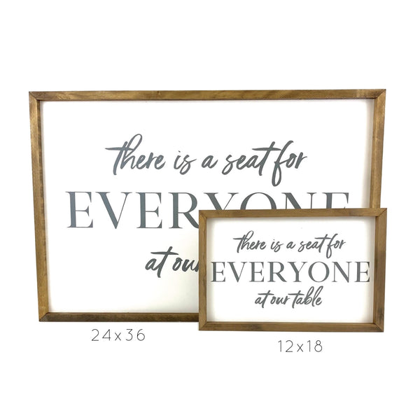 There is a Seat for Everyone at our Table <br>Framed Saying