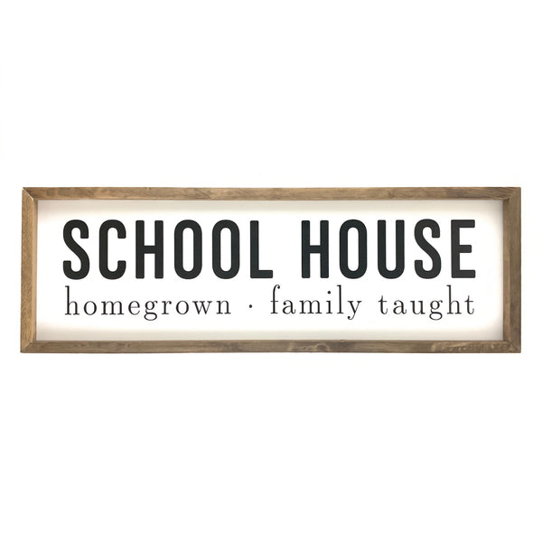 Homegrown School House <br>Framed Saying