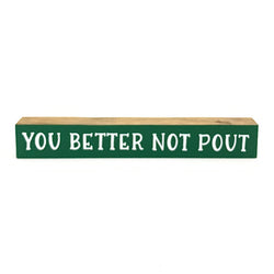 You Better Not Pout <br>Shelf Saying