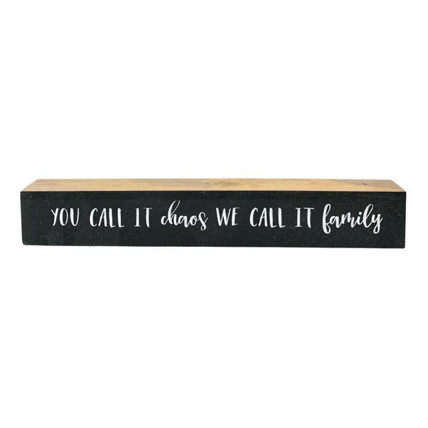 We Call It Family <br>Shelf Saying