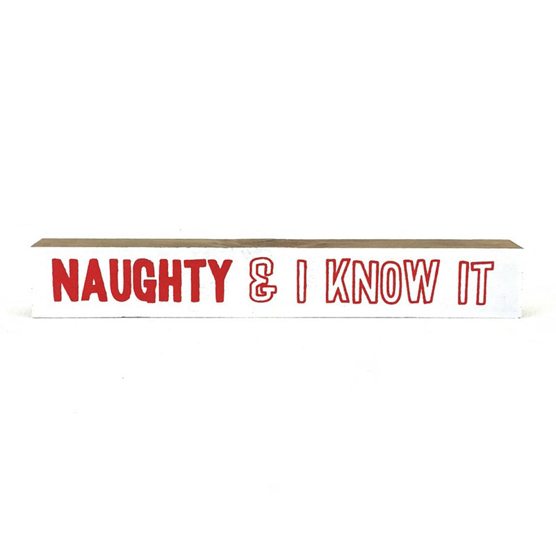 Naughty & I Know It <br>Shelf Saying