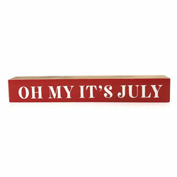 Oh My It's July <br>Shelf Saying