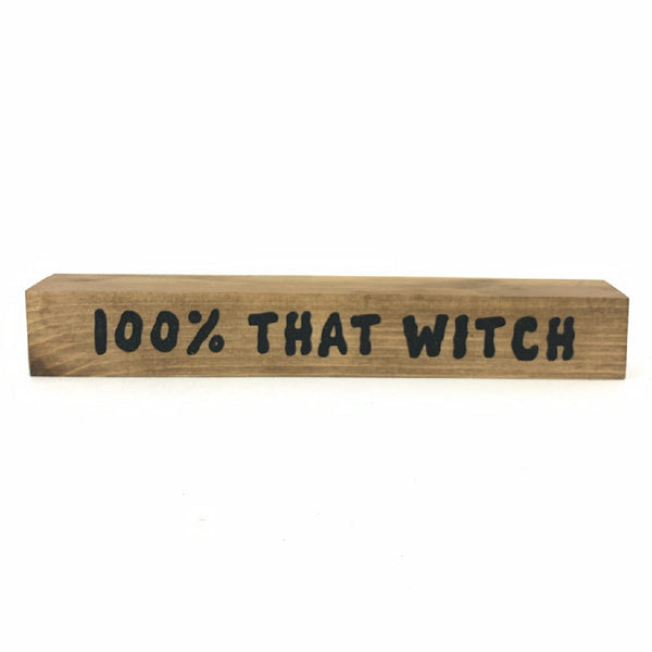 100% That Witch <br>Shelf Saying