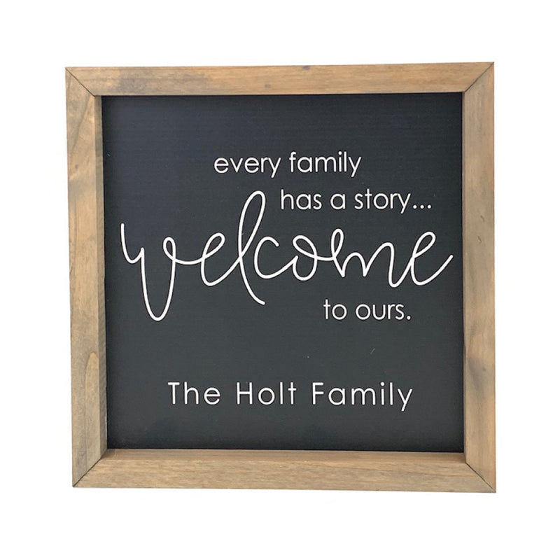 Every Family Has A Story... Welcome <br>Personalized Porch Saying