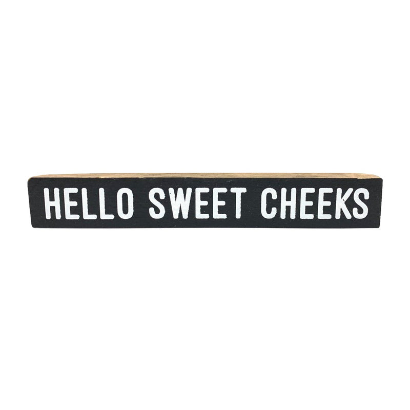 Hello Sweet Cheeks <br>Shelf Saying