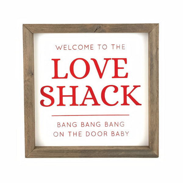 Welcome to the Love Shack <br>Framed Saying