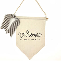 Welcome Please Leave By Nine <br>Pennant