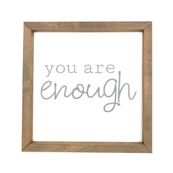 You Are Enough <br>Framed Saying